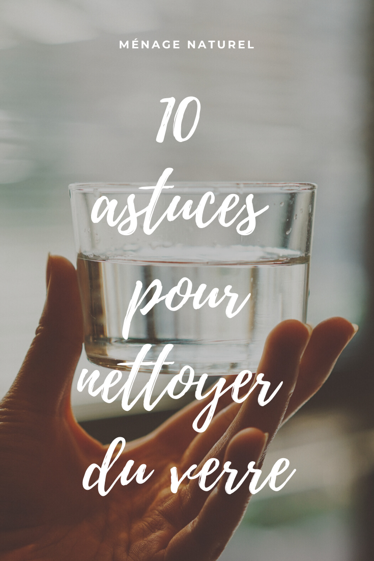 Ménage écologique 10 astuces pour nettoyer du verre